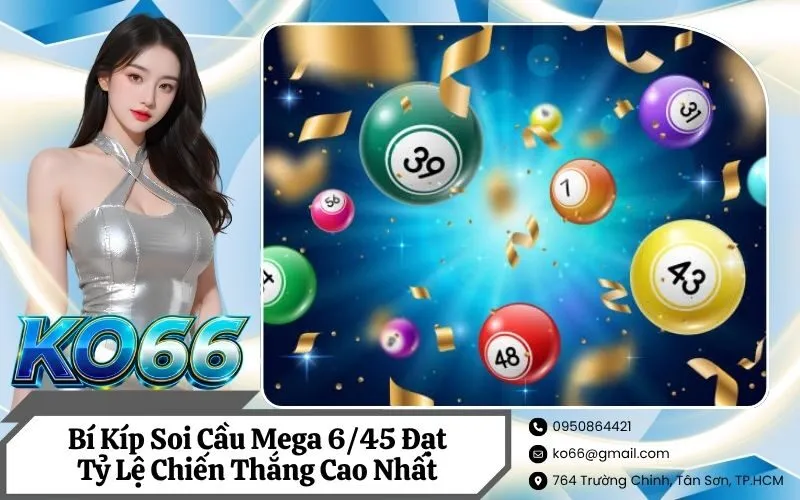 Bí Kíp Soi Cầu Mega 645 Đạt Tỷ Lệ Chiến Thắng Cao Nhất