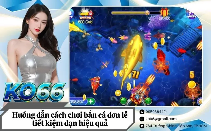 Hướng dẫn cách chơi bắn cá đơn lẻ tiết kiệm đạn hiệu quả