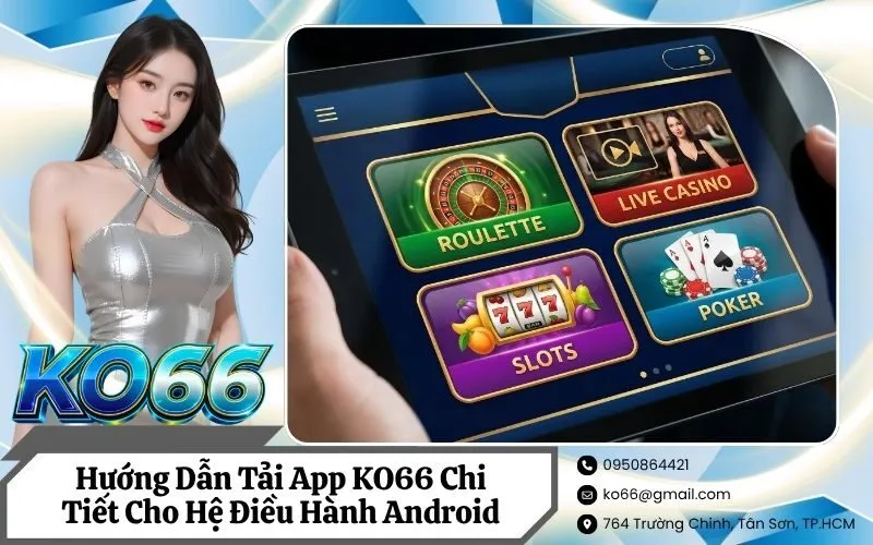 Hướng Dẫn Tải App KO66 Chi Tiết Cho Hệ Điều Hành Android