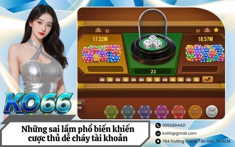Những sai lầm phổ biến khiến cược thủ dễ cháy tài khoản