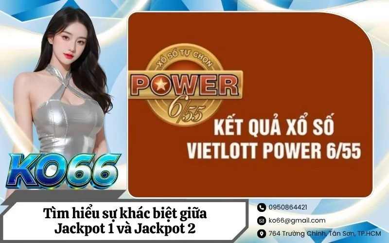 Tìm hiểu sự khác biệt giữa Jackpot 1 và Jackpot 2